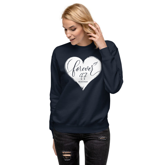 Forever 47 (Unisex Premium Sweatshirt | Cotton Heritage)