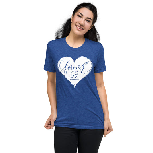 Forever 39 (Unisex Tri-Blend T-Shirt | Bella + Canvas)