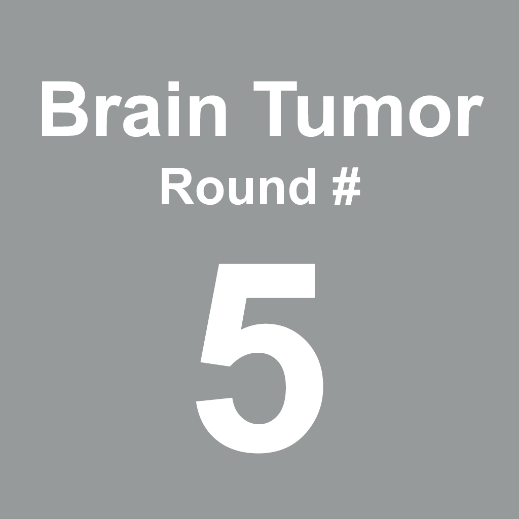Brain Tumor/Cancer - Round 5