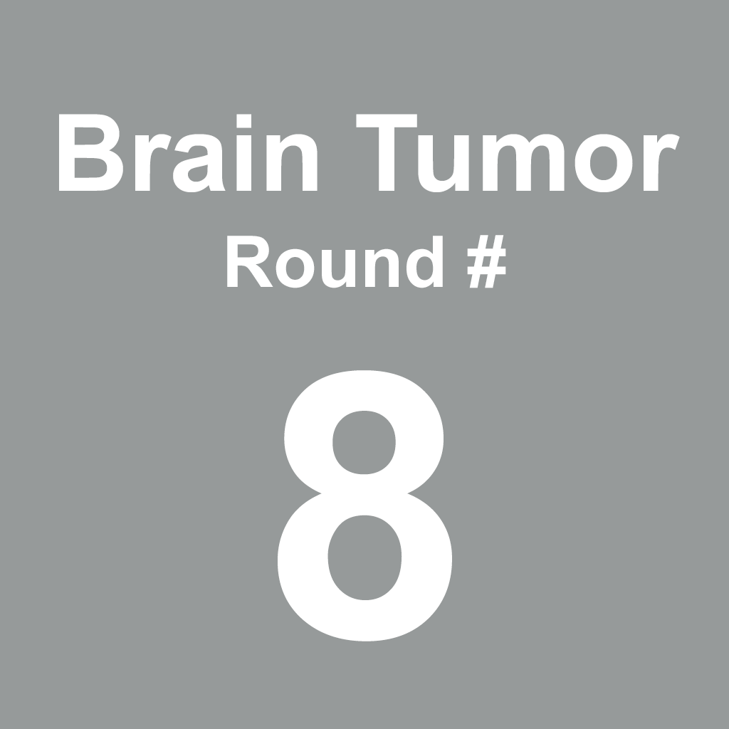 Brain Tumor/Cancer - Round 8