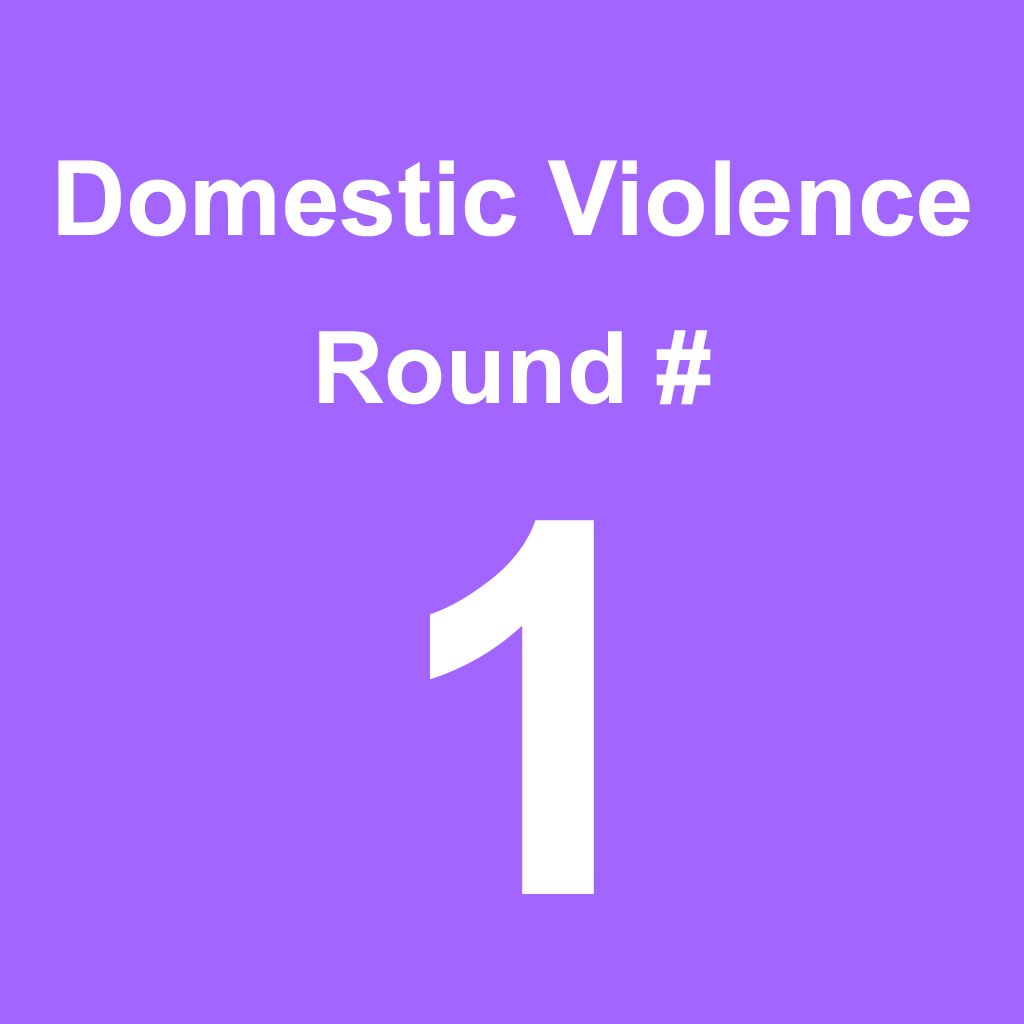 Domestic Violence - Round 1