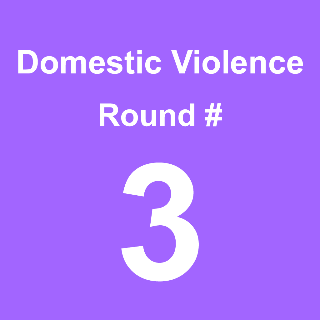 Domestic Violence - Round 3