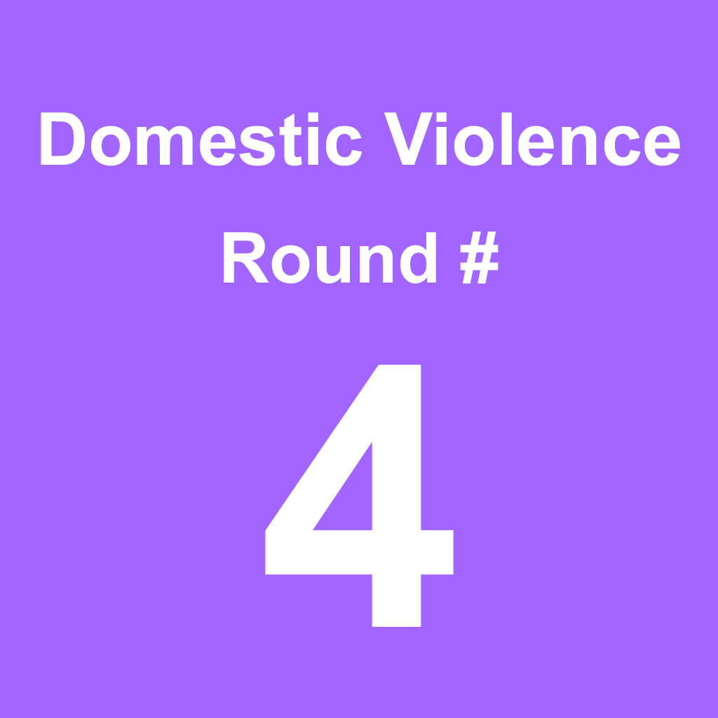 Domestic Violence - Round 4