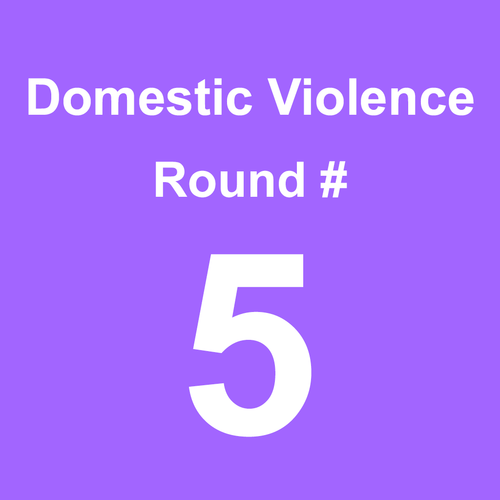 Domestic Violence - Round 5