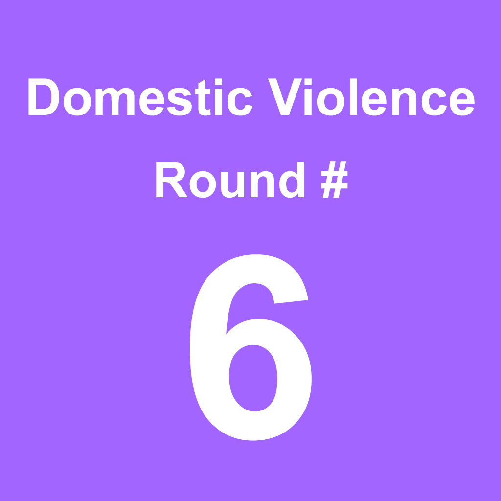 Domestic Violence - Round 6