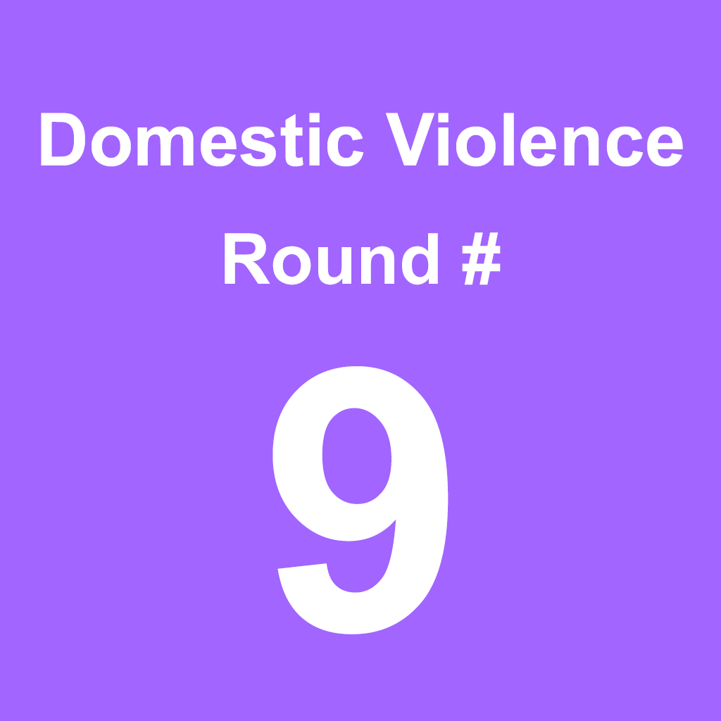Domestic Violence - Round 9