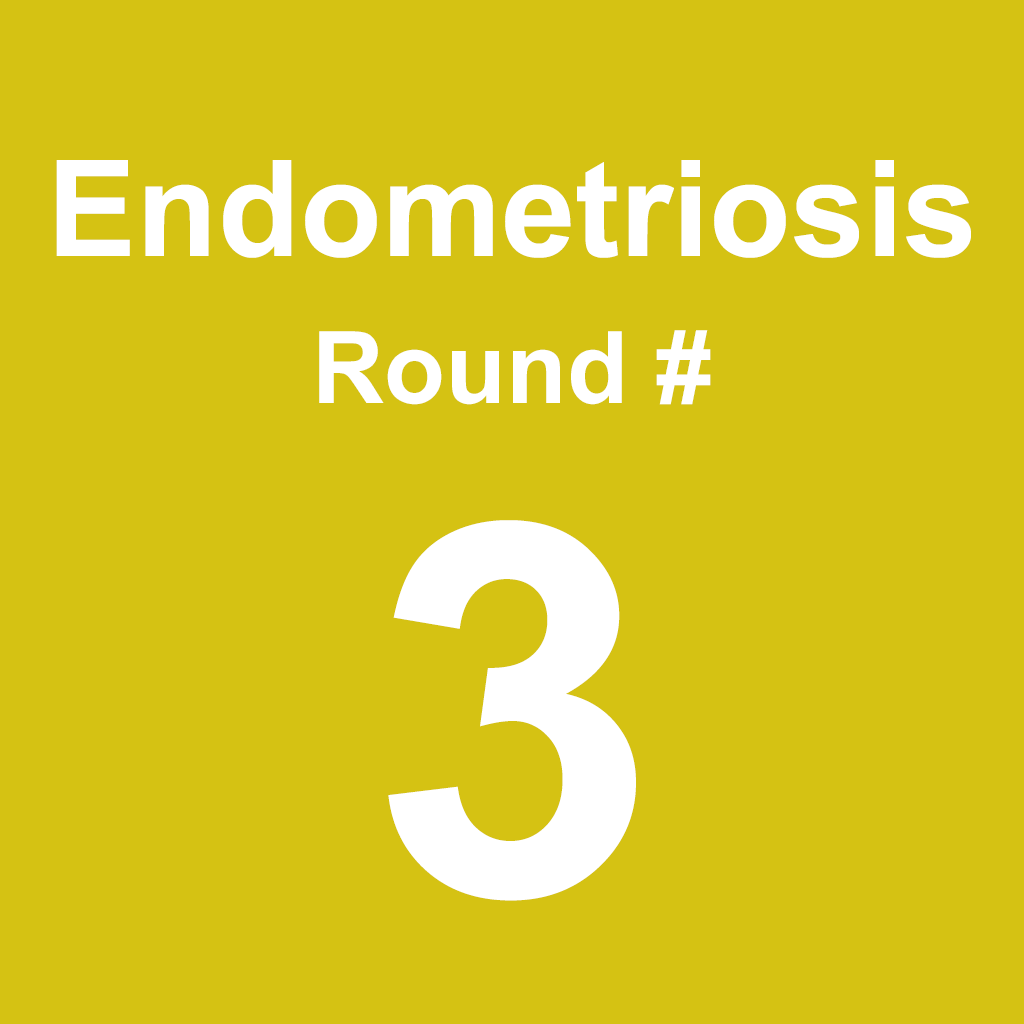 Endometriosis - Round 3
