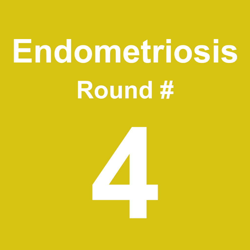 Endometriosis - Round 4