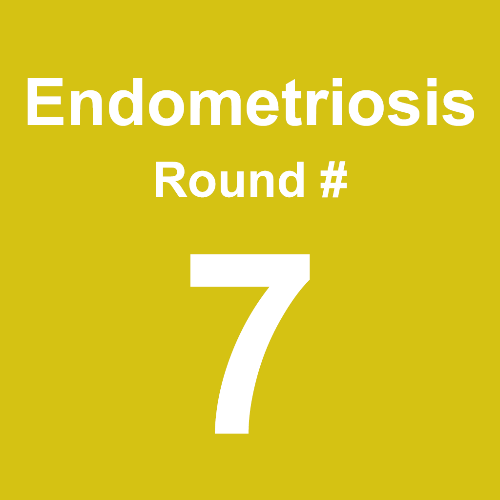 Endometriosis - Round 7