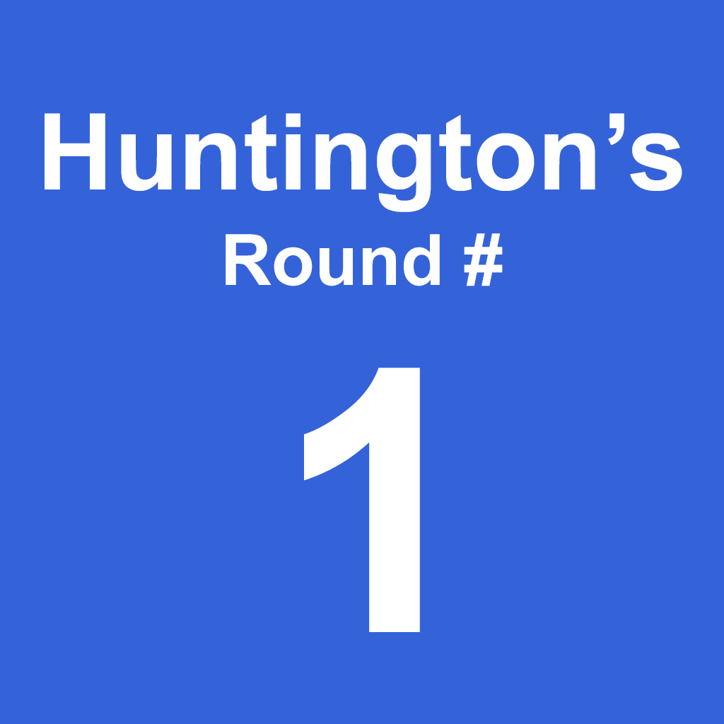 Huntington's - Round 1