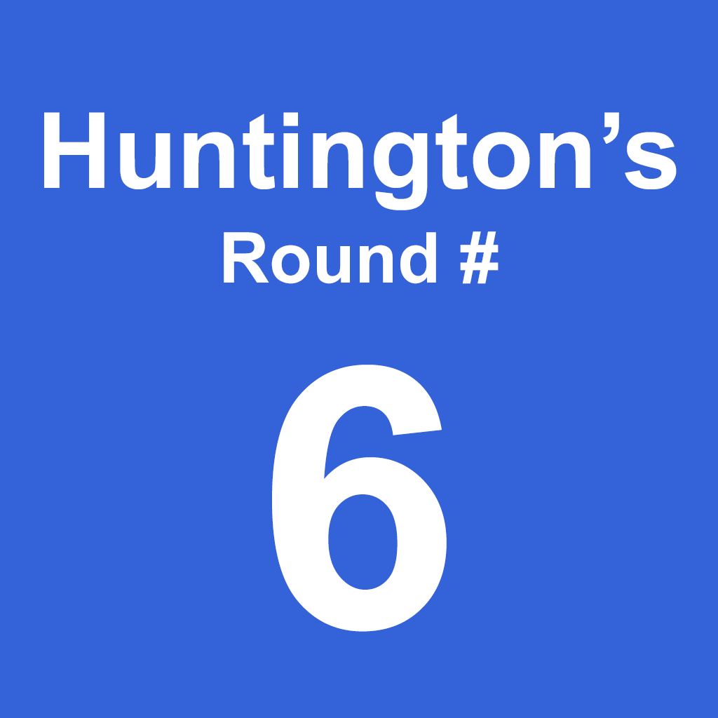 Huntington's - Round 6