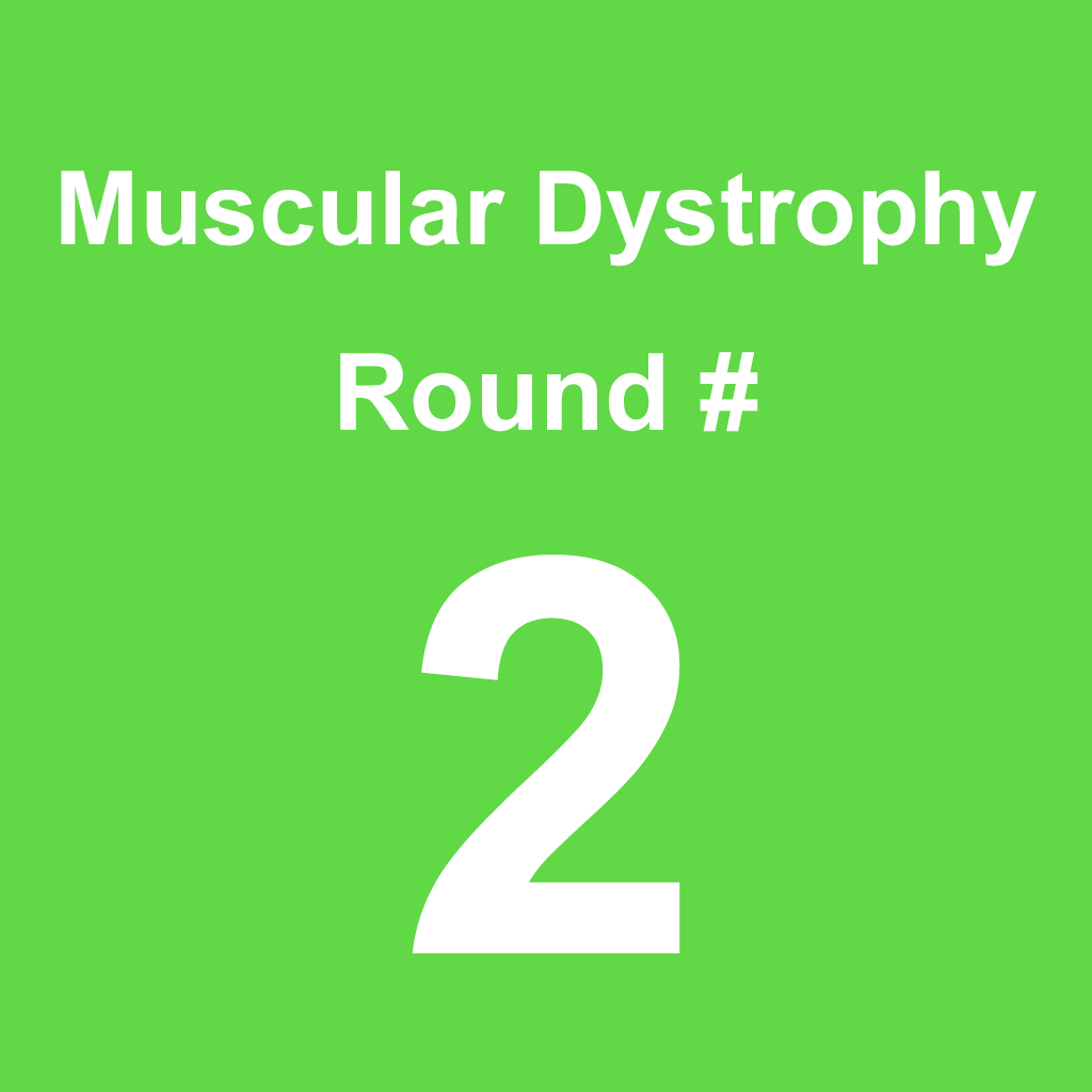 Muscular Dystrophy - Round 2