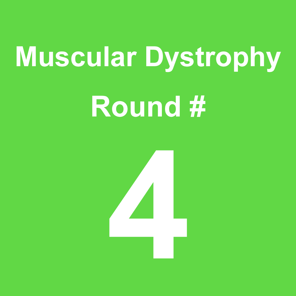 Muscular Dystrophy - Round 4
