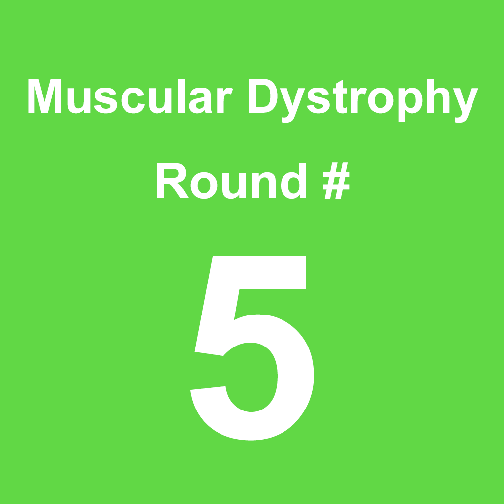 Muscular Dystrophy - Round 5