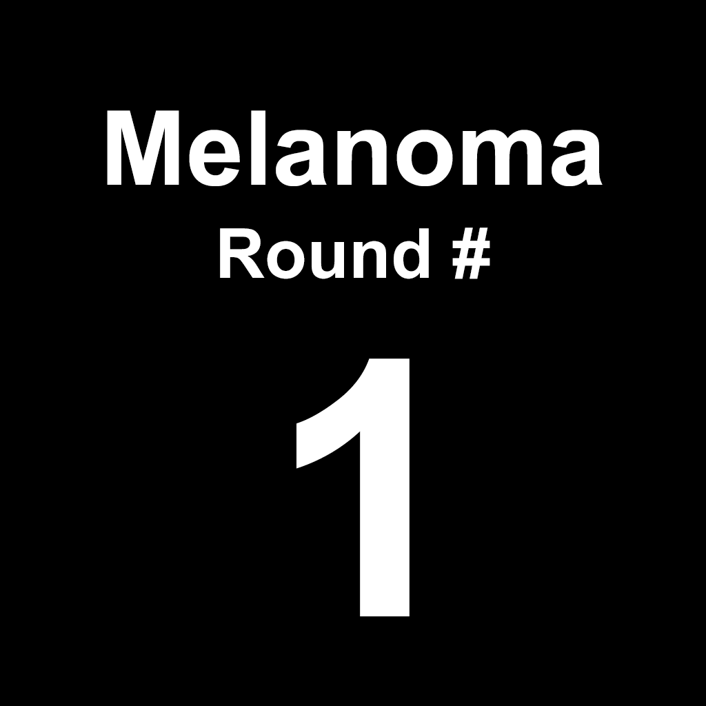 Melanoma - Round 1