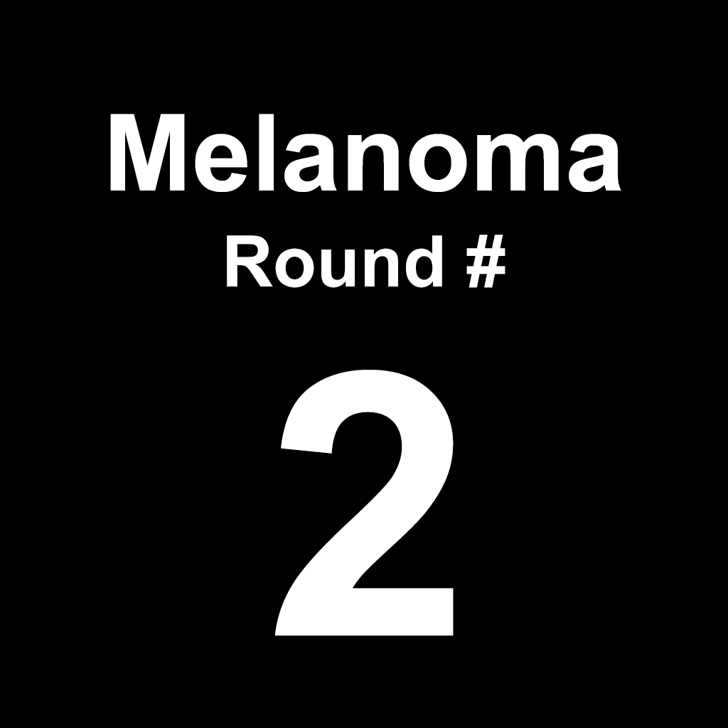 Melanoma - Round 2