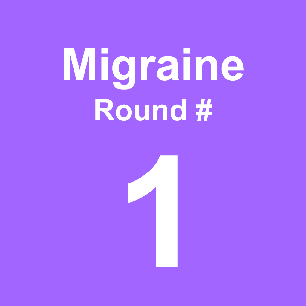 Migraine - Round 1