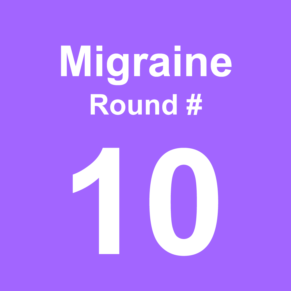 Migraine - Round 10