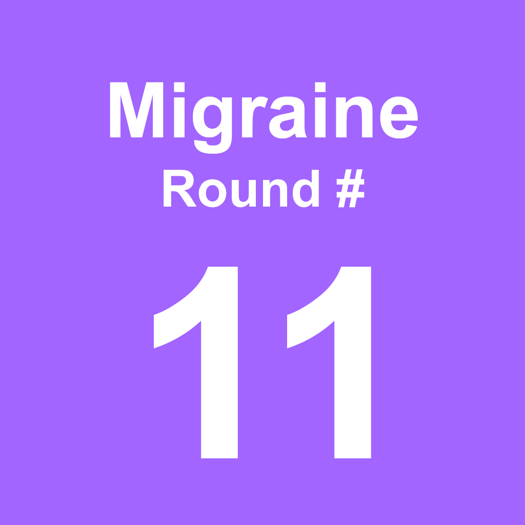 Migraine - Round 11