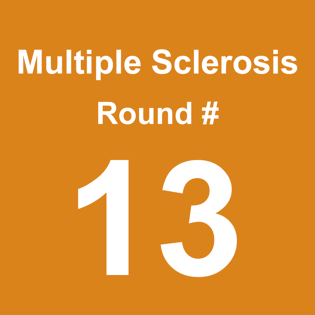 Multiple Sclerosis - Round 13