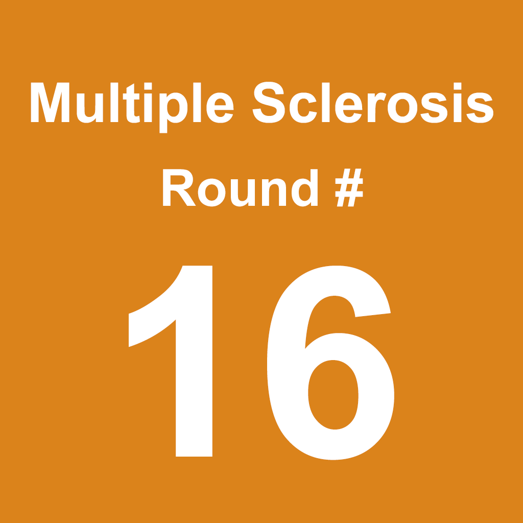 Multiple Sclerosis - Round 16