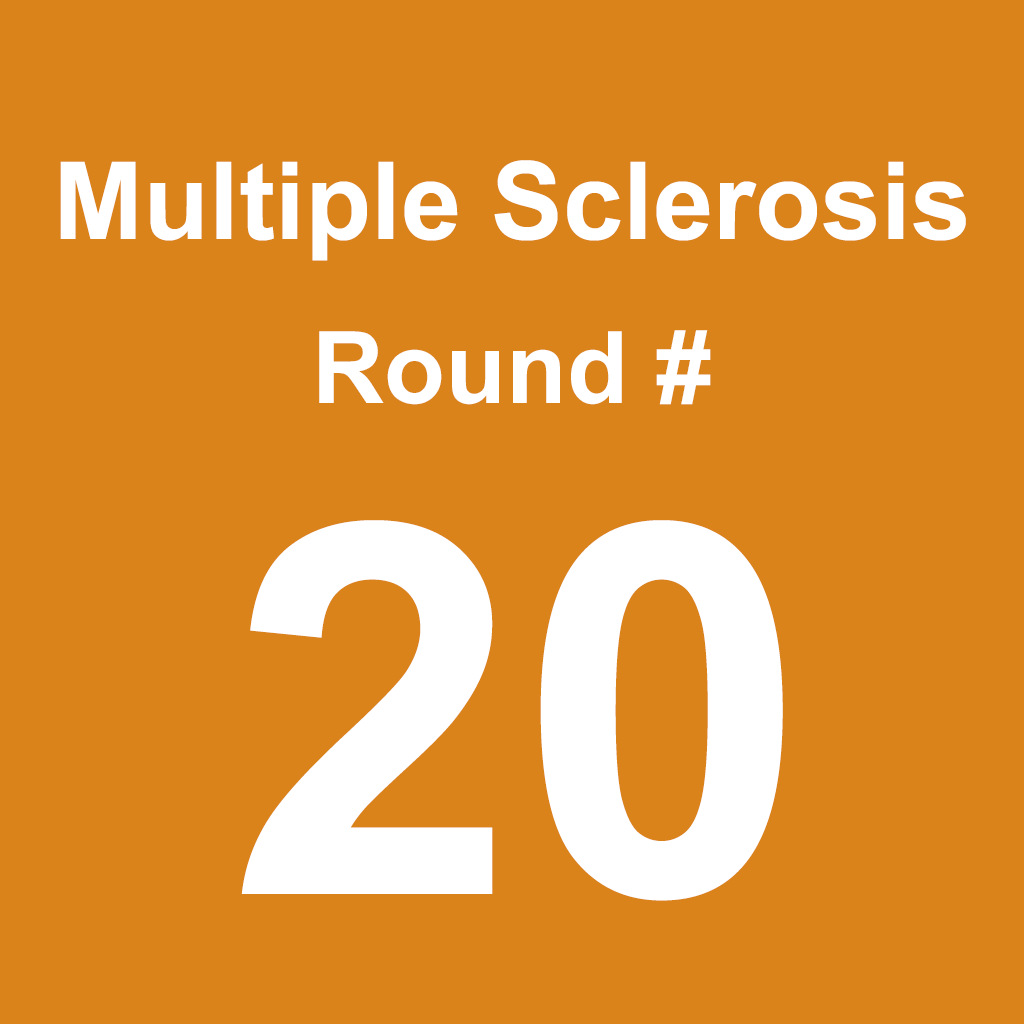 Multiple Sclerosis - Round 20