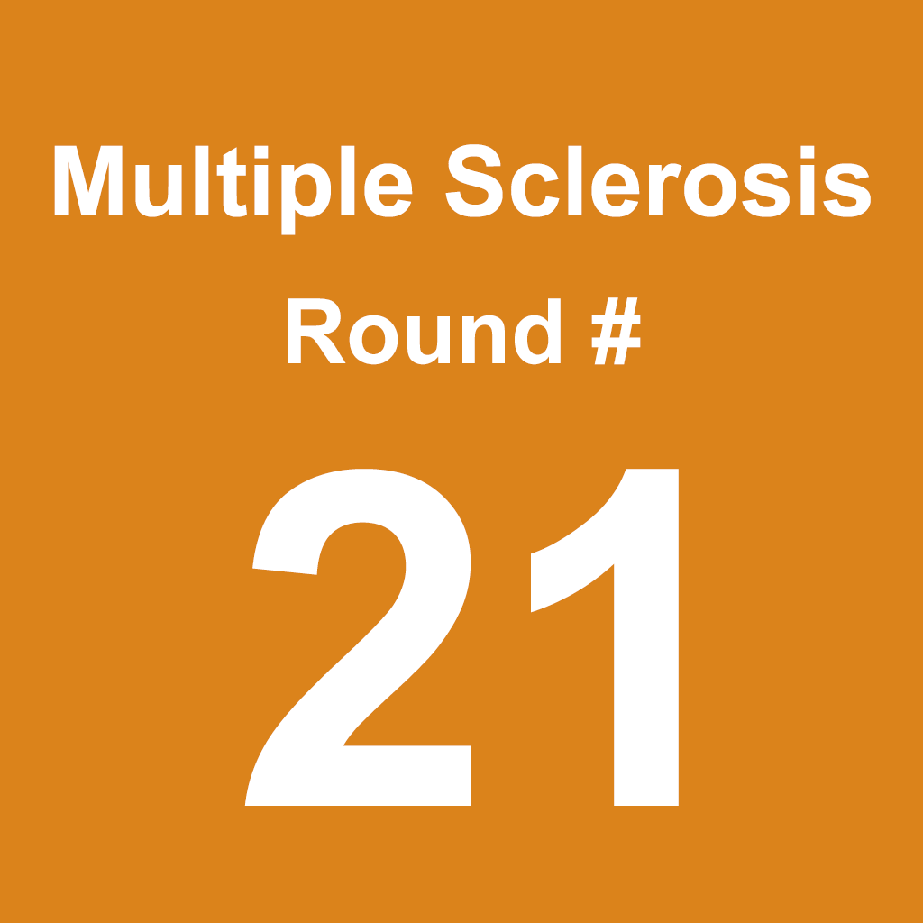 Multiple Sclerosis - Round 21