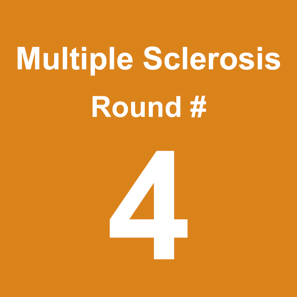 Multiple Sclerosis - Round 4