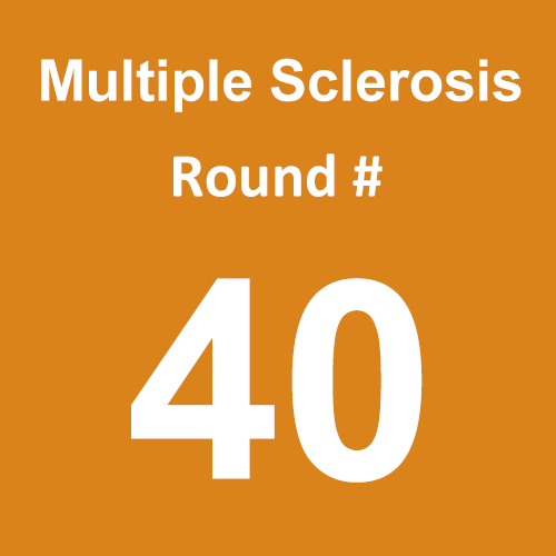 Multiple Sclerosis - Round 40