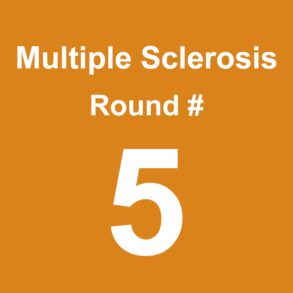 Multiple Sclerosis - Round 5