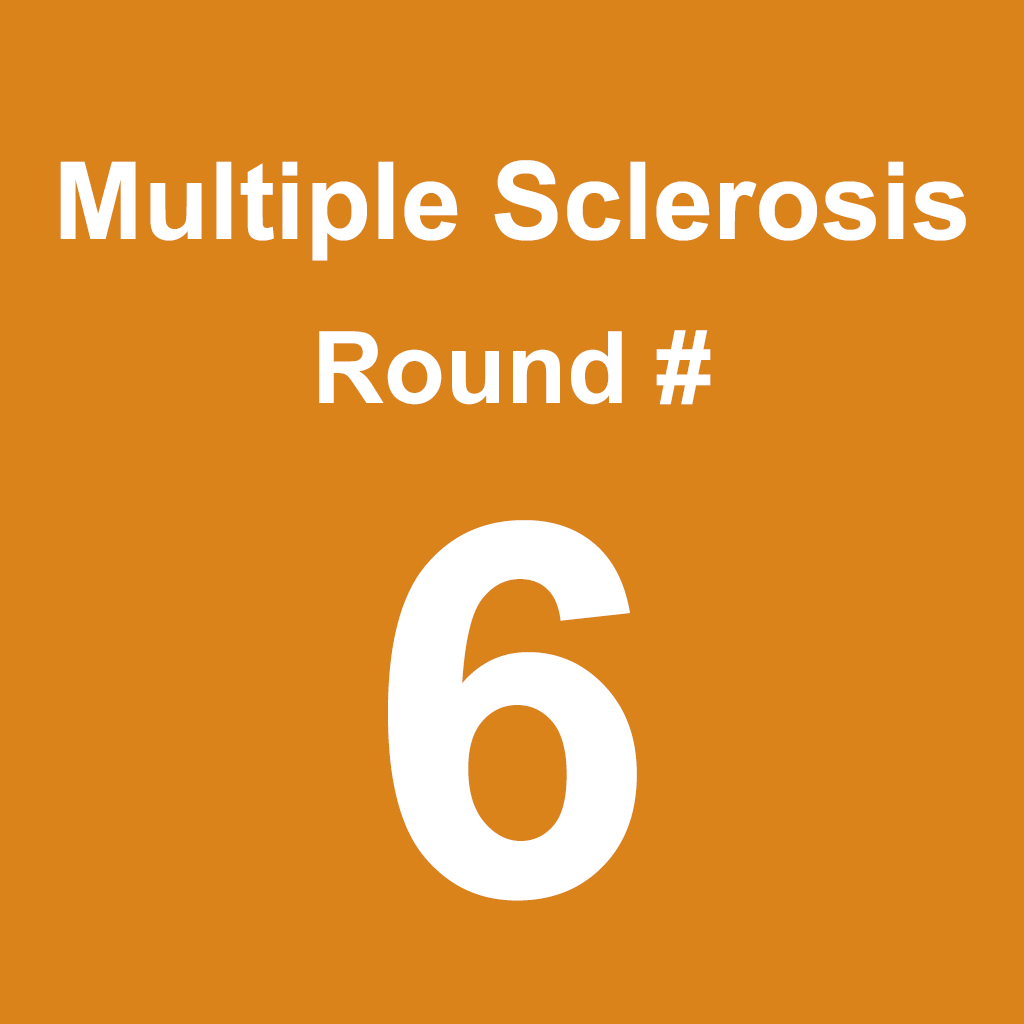 Multiple Sclerosis - Round 6