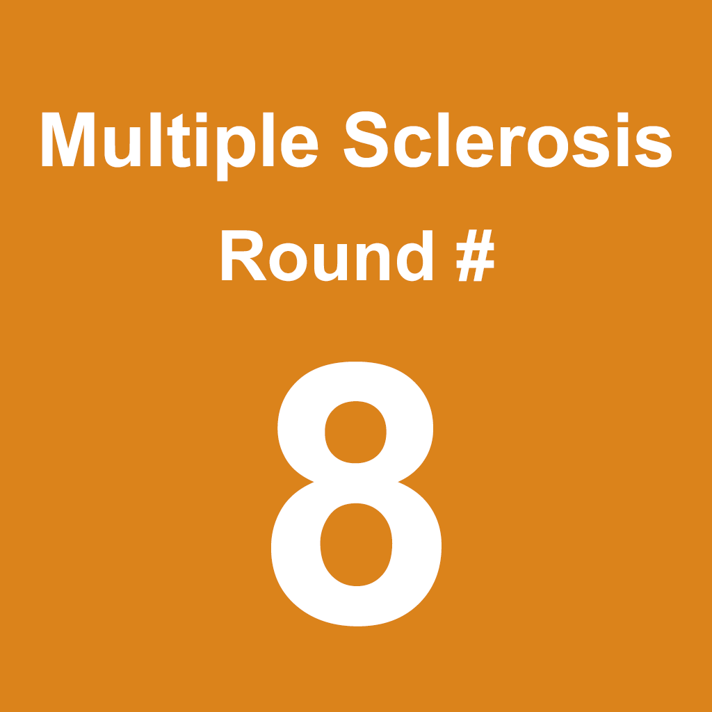 Multiple Sclerosis - Round 8