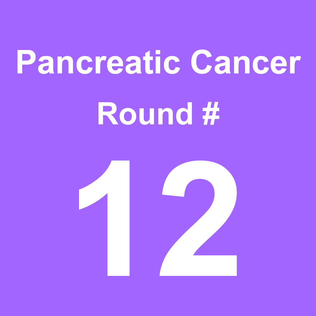 Pancreatic Cancer - Round 12