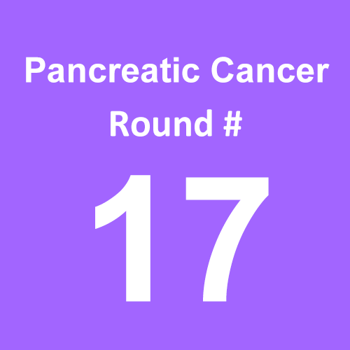 Pancreatic Cancer - Round 17