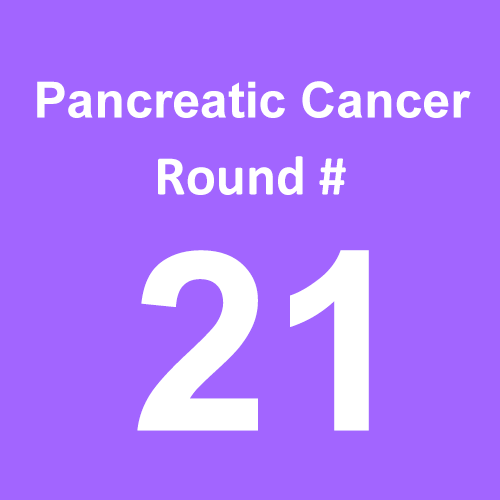 Pancreatic Cancer - Round 21