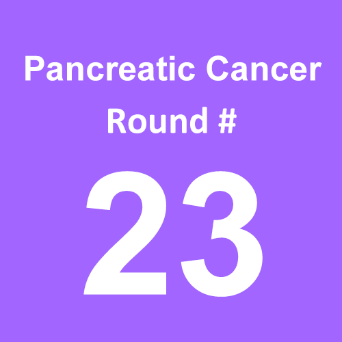 Pancreatic Cancer - Round 23