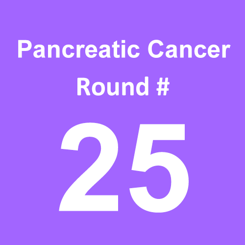 Pancreatic Cancer - Round 25