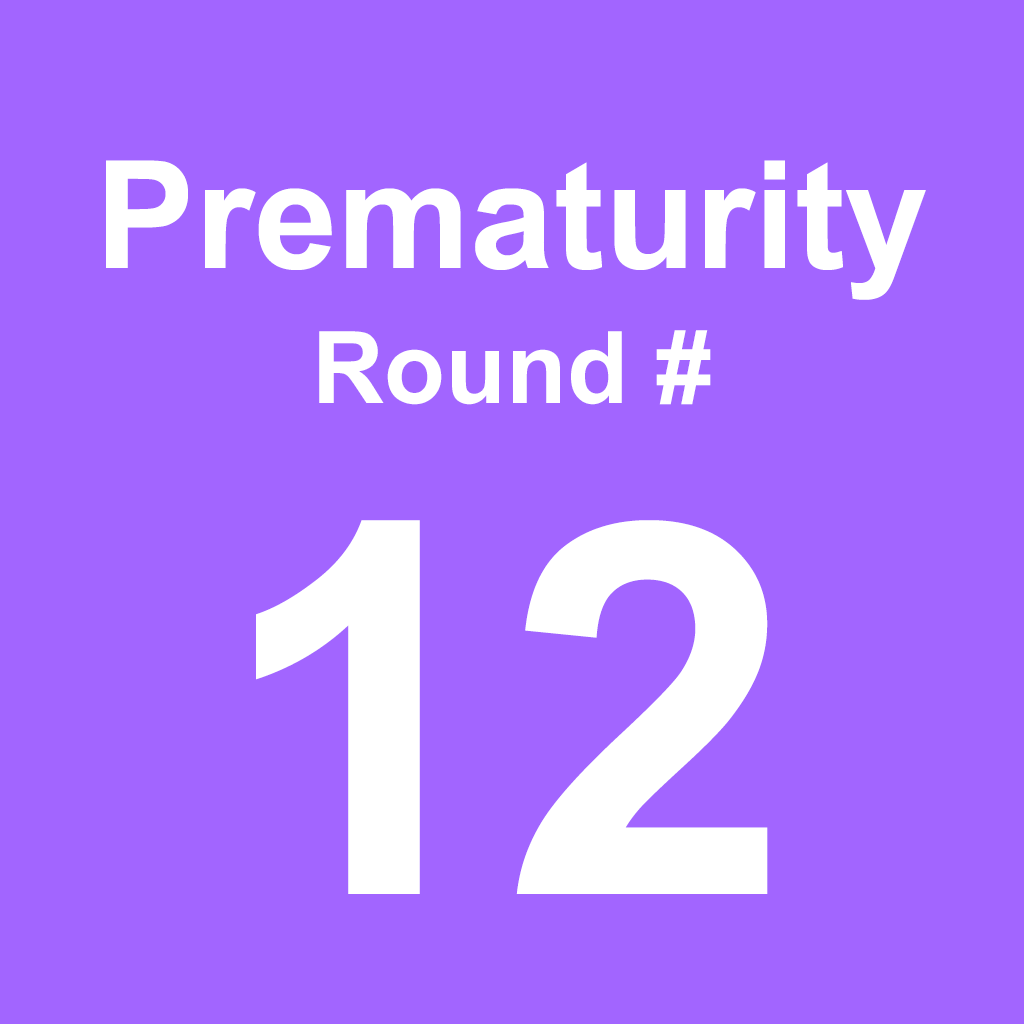 Prematurity - Round 12