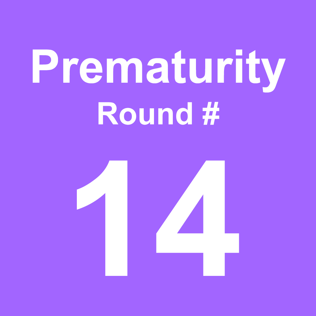 Prematurity - Round 14