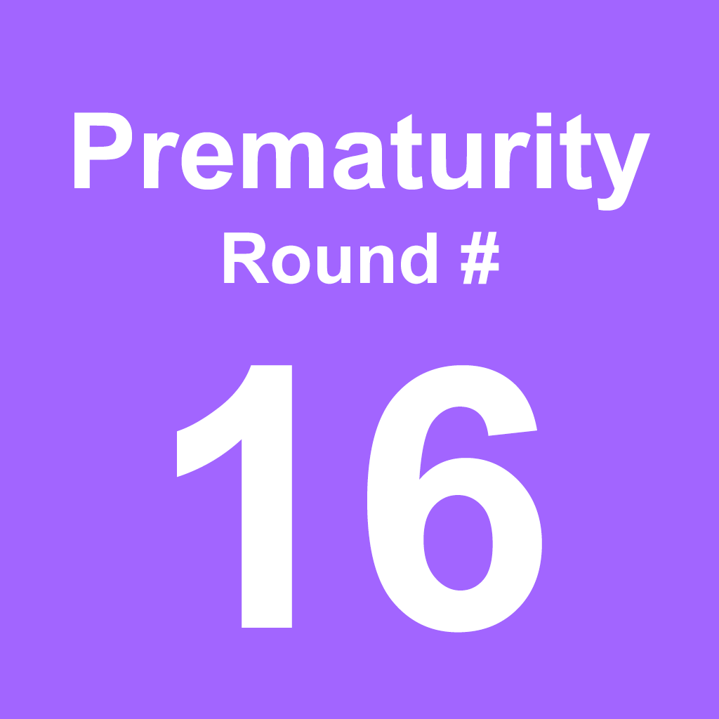 Prematurity - Round 16