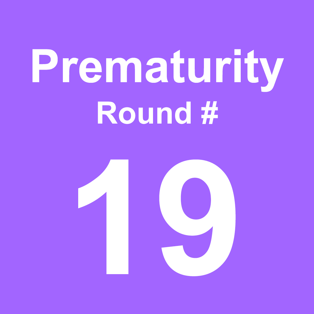 Prematurity - Round 19