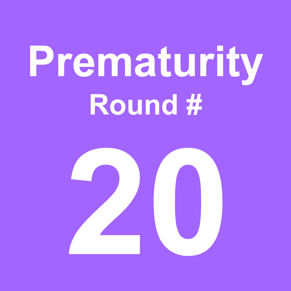 Prematurity - Round 20