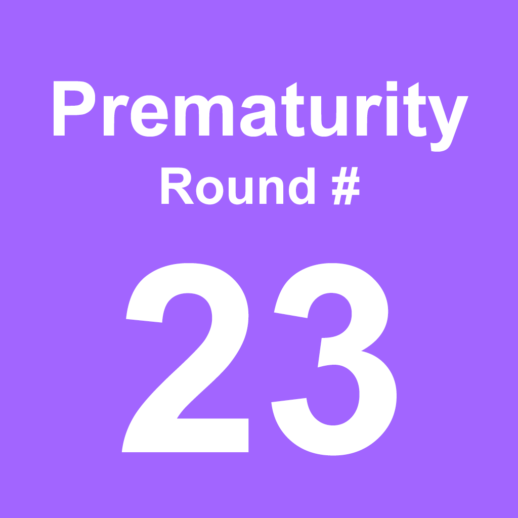 Prematurity - Round 23