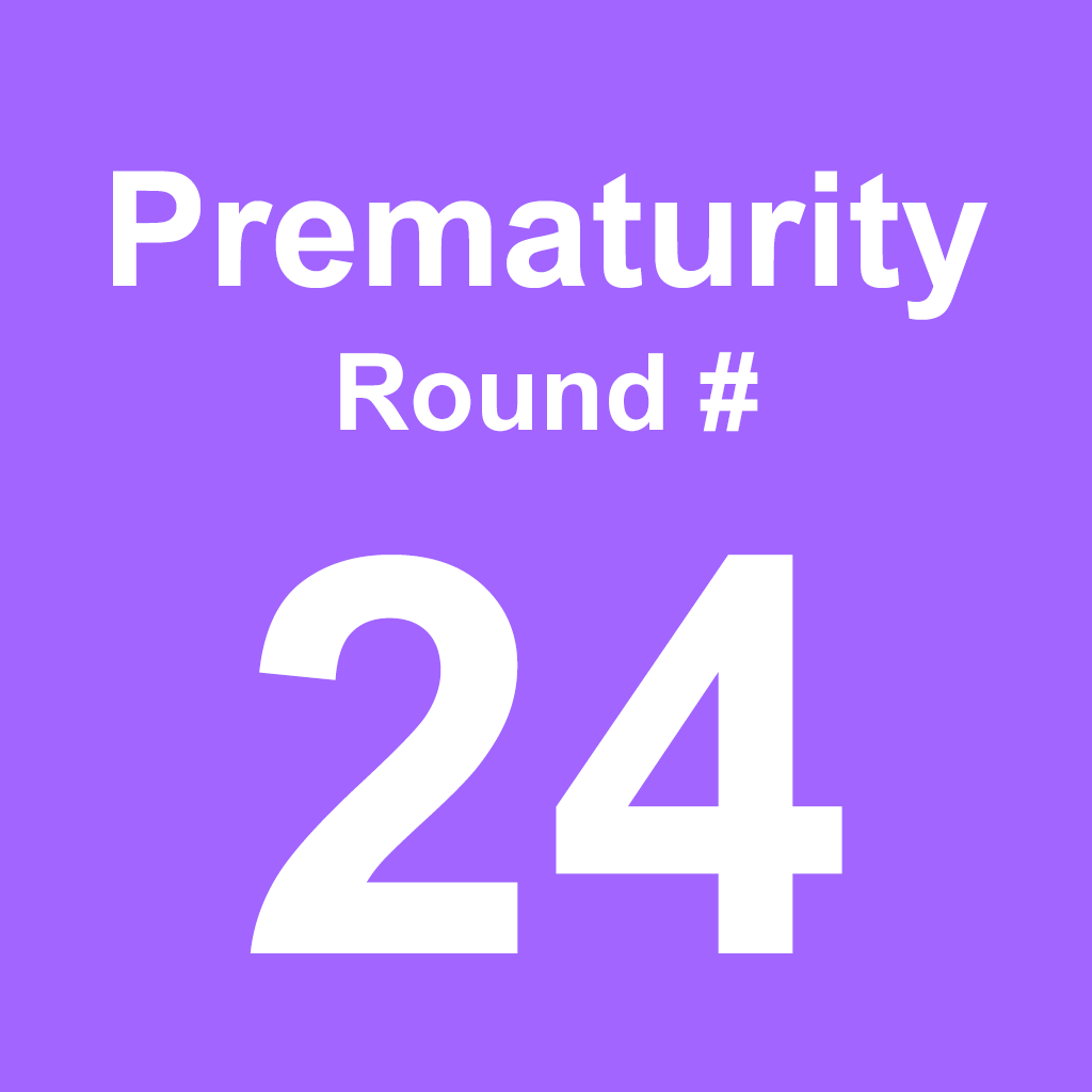 Prematurity - Round 24