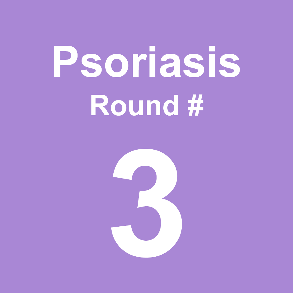 Psoriasis - Round 3