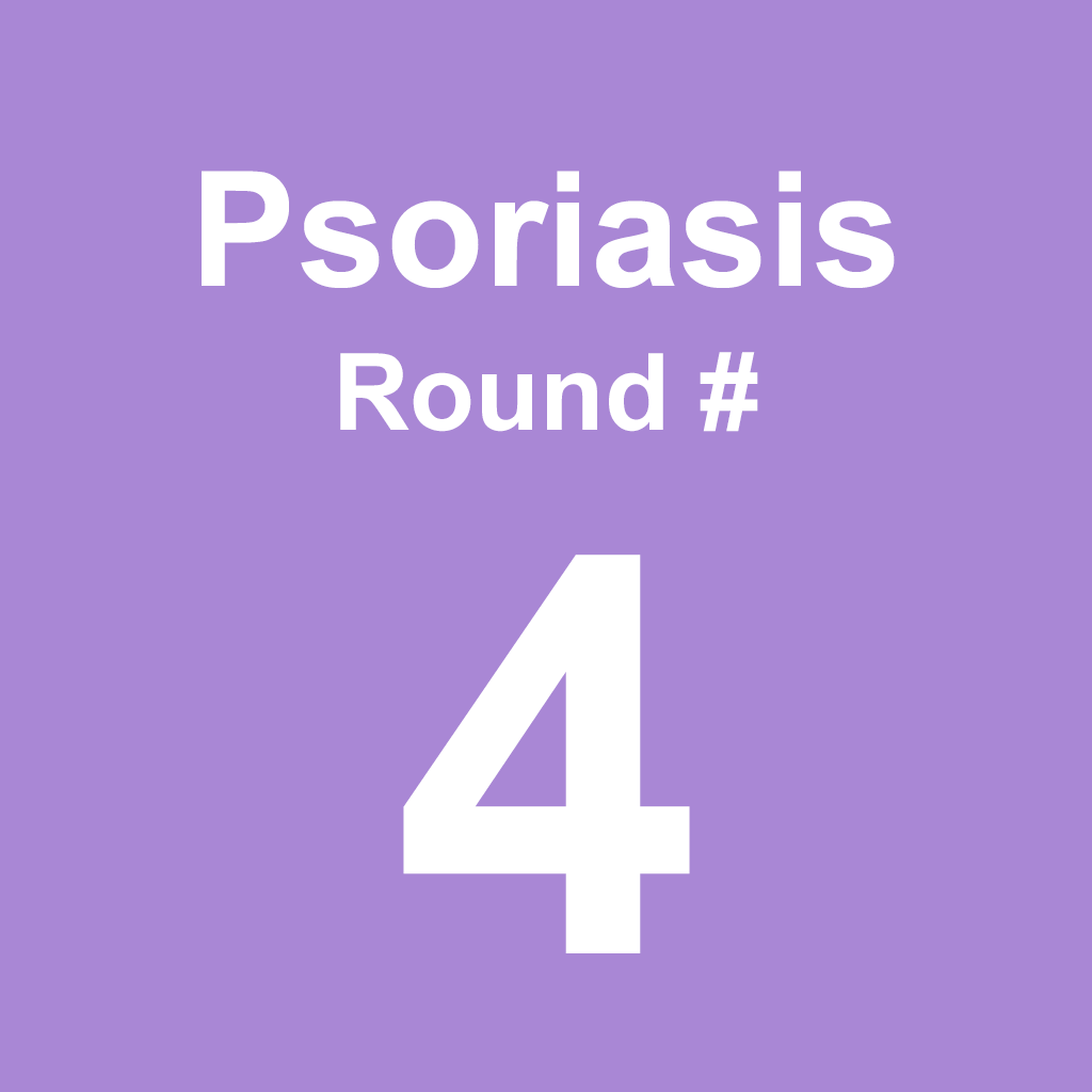Psoriasis - Round 4
